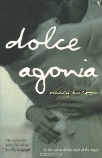 Nancy Huston - Dolce Agonia
