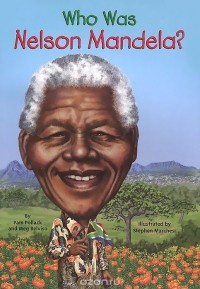  - Who Was Nelson Mandela?