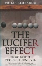 Philip Zimbardo - The Lucifer Effect: How Good People Turn Evil