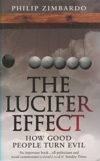 Philip Zimbardo - The Lucifer Effect: How Good People Turn Evil
