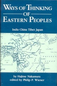 Hajime Nakamura - Ways of Thinking of Eastern Peoples: India, China, Tibet, Japan