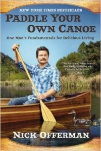 Ник Офферман - Paddle Your Own Canoe: One Man's Fundamentals for Delicious Living