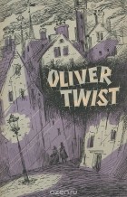 Чарльз Диккенс - Оливер Твист. Книга для чтения в старших классах / Oliver Twist