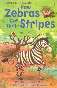 Лесли Симс - How Zebras Got Their Stripes