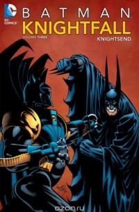 Batman: Knightfall, Vol. 3: KnightsEnd