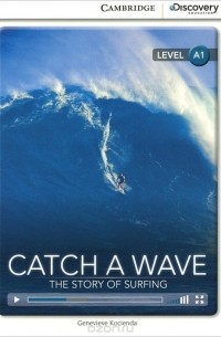 Женевьева Косьенда - Catch a Wave: The Story of Surfing: Level A1