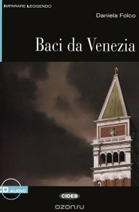 Daniela Folco - Baci da Venezia: Livello Due B1 ( + CD)