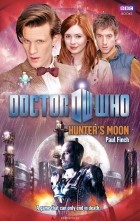 Paul Finch - Doctor Who: Hunter&#039;s Moon