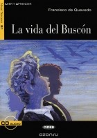Франсиско де Кеведо - La vida del Buscon: Nivel tercero B1 (+ CD)