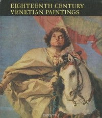 Клара Гараш - Eighteenth Century Venetian Paintings