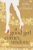 Polly Williams - A Good Girl Comes Undone