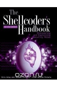  - The Shellcoder's Handbook: Discovering and Exploiting Security Holes