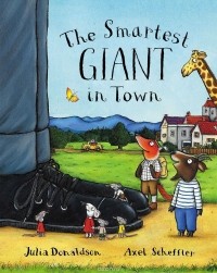 Julia Donaldson - The Smartest Giant in Town