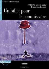  - Un billet pour le commissaire: Niveau Deux A2 (+ CD)