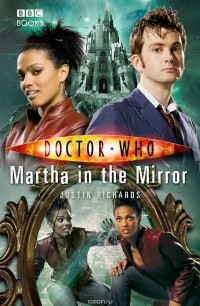 Justin Richards - Doctor Who: Martha in the Mirror