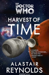 Аластер Рейнольдс - Doctor Who: Harvest of Time