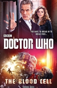 James Goss - Doctor Who: The Blood Cell