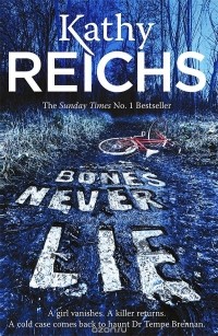 Kathy Reichs - Bones Never Lie