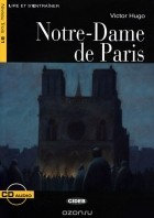 Victor Hugo - Notre-Dame de Paris: Niveau Trois B1 (+ CD)