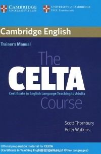  - The CELTA Course: Trainer's Manual