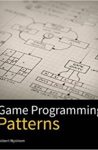Robert Nystrom - Game Programming Patterns