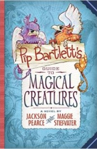  - Pip Bartlett's Guide to Magical Creatures