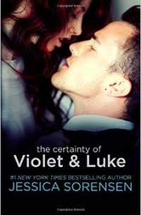 Jessica Sorensen - The Certainty of Violet and Luke