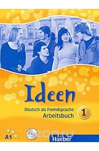  - Ideen А1: Deutsch als Fremdsprache: Arbeitsbuch (+ СD)