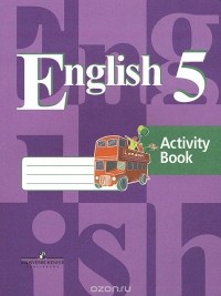  - English 5: Activity Book / Английский язык. 5 класс. Рабочая тетрадь