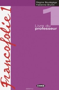  - Francofolie 1: Livre du professeur
