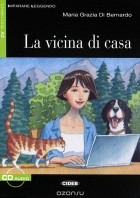 Maria Grazia Di Bernardo - La Vicina Di Casa: Livello Uno A2 (+ CD)