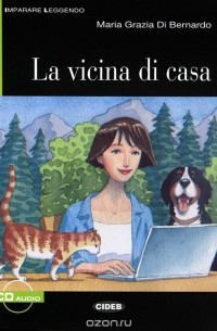 La Vicina Di Casa: Livello Uno A2 (+ CD)