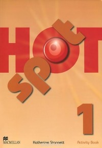 Katherine Stannett - Hot Spot 1: Activity Book