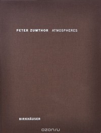 Peter Zumthor - Atmospheres