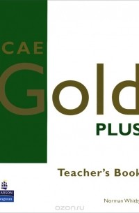 Norman Whitby - CAE Gold Plus: Teacher's Resource Book