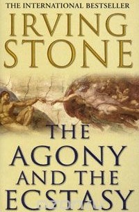 Ирвинг Стоун - The Agony and the Ecstasy