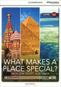 David Maule - What Makes a Place Special? Moscow, Egypt, Australia: Level A2