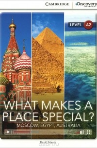 David Maule - What Makes a Place Special? Moscow, Egypt, Australia: Level A2