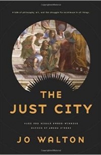 Jo Walton - The Just City