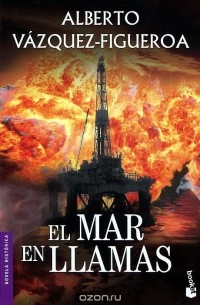 Alberto Vázquez-Figueroa - El Mar En Llamas