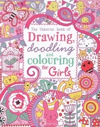 Люси Боумен - The Usborn Book of Drawing, Doodling and Colouring for Girls