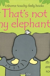 Фиона Уотт - That's Not My Elephant...
