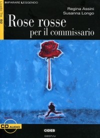  - Rose rosse per il commissario: Livello Tre B2 (+ CD)