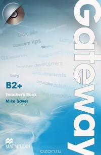 Майк Сэйер - Gateway B2+: Teacher's Book (+ CD-ROM)