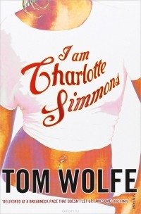 Том Вулф - I Am Charlotte Simmons