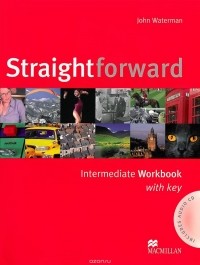 John Waterman - Straightforward Intermediate: Workbook with Key Pack (+ аудиокурс на СD)