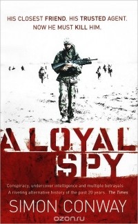 Simon Conway - A Loyal Spy