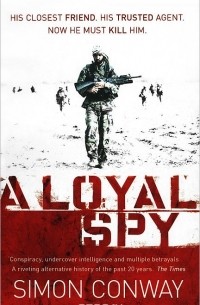 Simon Conway - A Loyal Spy