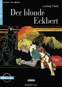 Людвиг Тик - Der Blonde Eckbert (+ CD)