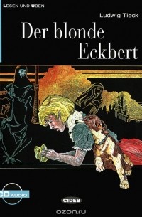 Людвиг Тик - Der Blonde Eckbert (+ CD)